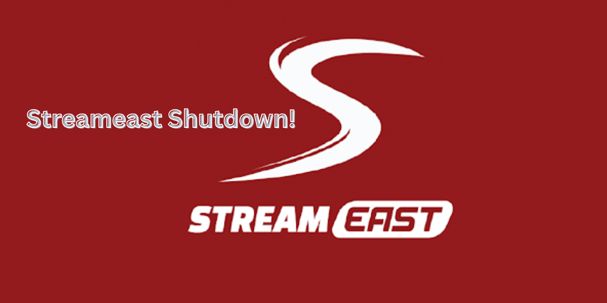Streameast shut down